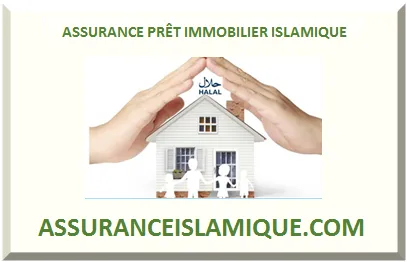 ASSURANCE PRÊT IMMOBILIER ISLAMIQUE