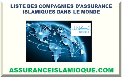 LISTE DES COMPAGNIES D'ASSURANCE ISLAMIQUES DANS LE MONDE 